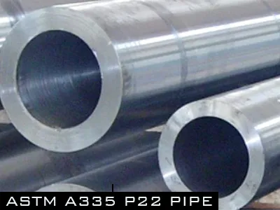ASTM A335 P22 Pipe Specification (Chrome Moly Pipe)